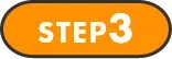 STEP 3
