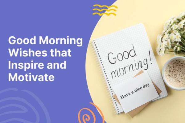 good morning wishes that inspire and motivate