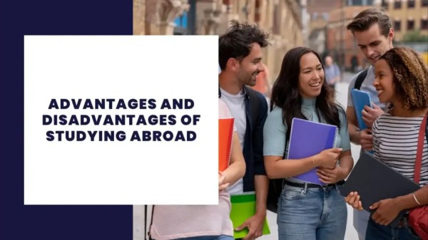 Advantages and Disadvantages of Studying Abroad
